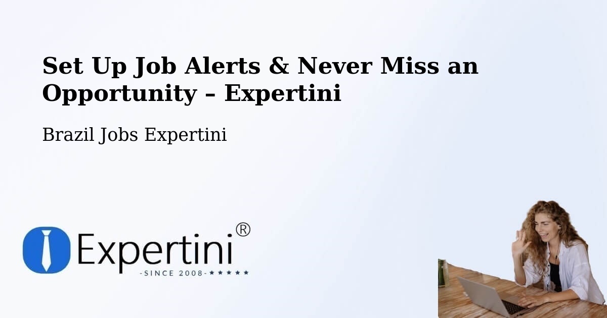 Job Alerts Guide – Get Notified About New Jobs in Cotia - Cotia, Brazil Jobs Expertini